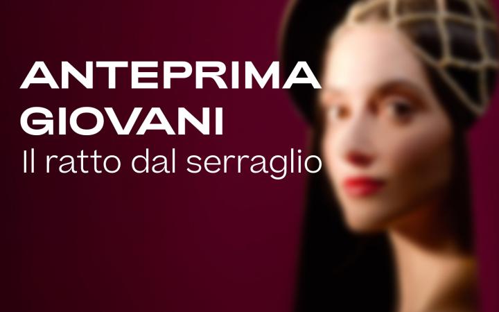 Anteprima Giovani Il ratto dal serraglio